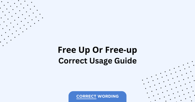 Free Up vs. Free-Up - Which is Correct?