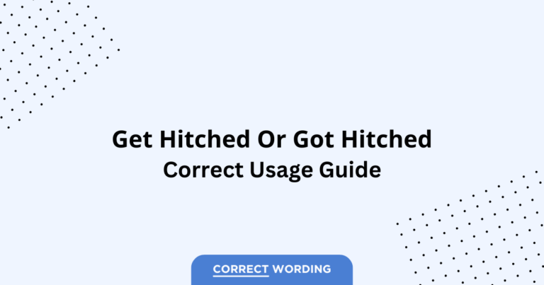 Get Hitched vs. Got Hitched - Which is Correct?