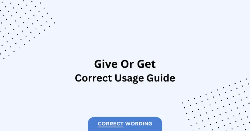 Give vs. Get - Which is Correct?