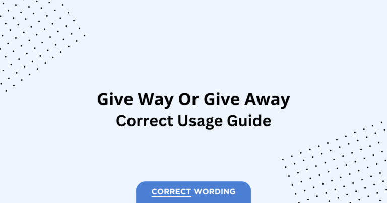 Give Way vs. Give Away - Which is Correct?