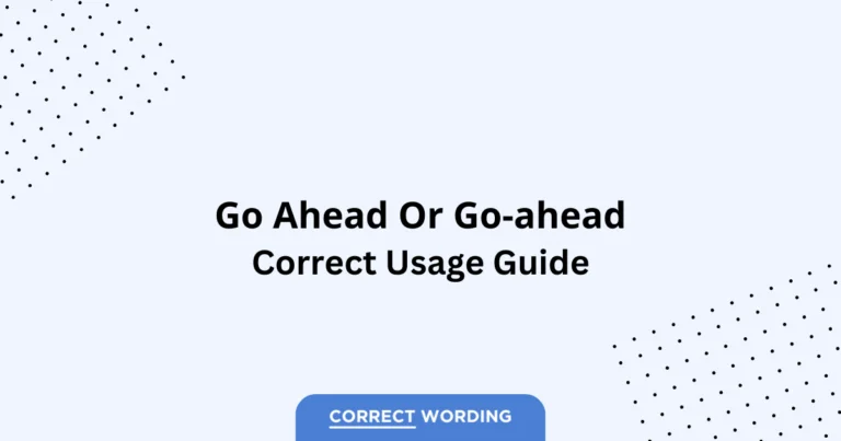 Go Ahead vs. Go-Ahead - Which is Correct?