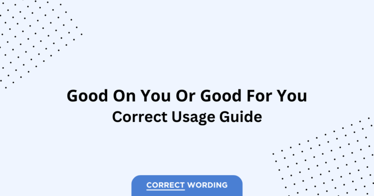 Good on You vs. Good for You - Which is Correct?