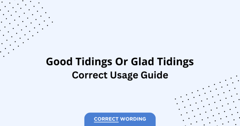 Good Tidings vs. Glad Tidings - Which is Correct?