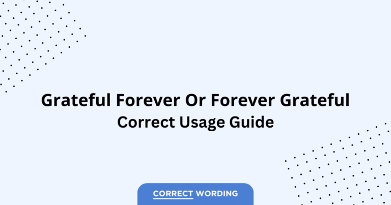 Grateful Forever vs. Forever Grateful - Which is Correct?