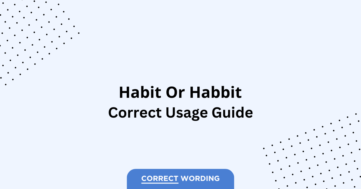 Habit vs. Habbit - Which is Correct?