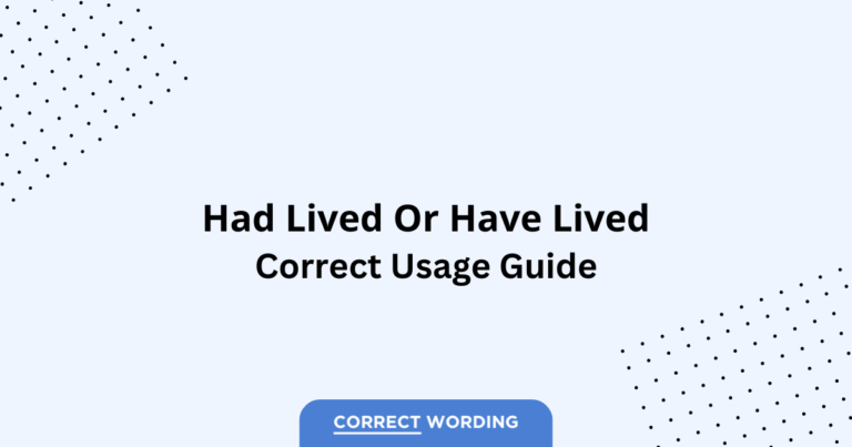 Had Lived vs. Have Lived - Which is Correct?