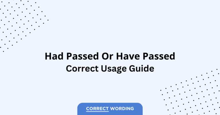 Had Passed vs. Have Passed - Which is Correct?