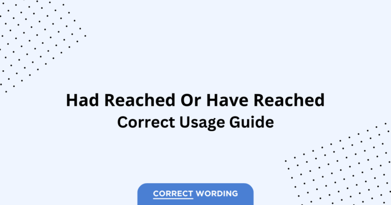 Had Reached vs. Have Reached - Which is Correct?