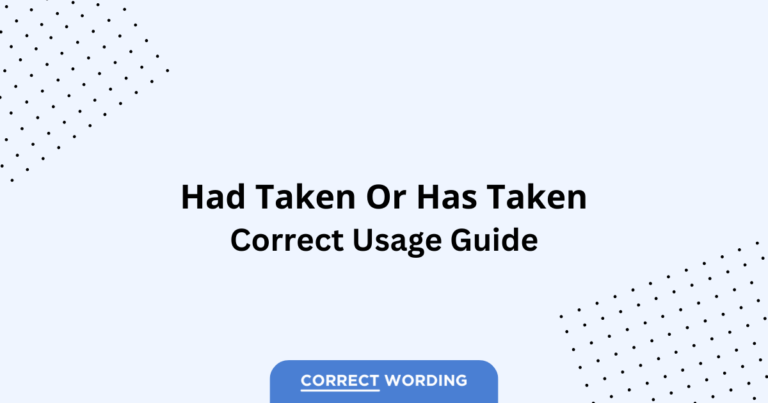 Had Taken vs. Has Taken - Which is Correct?