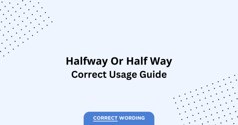 Halfway vs. Half Way - Which is Correct?
