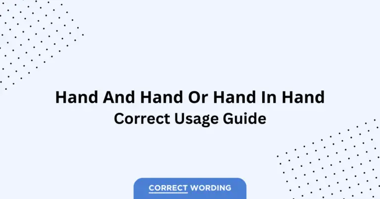 Hand and Hand vs. Hand in Hand - Which is Correct?