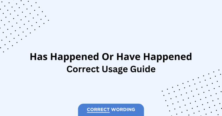 Has Happened vs. Have Happened - Which is Correct?
