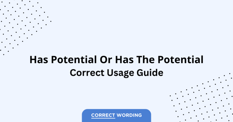 Has Potential vs. Has the Potential - Which is Correct?
