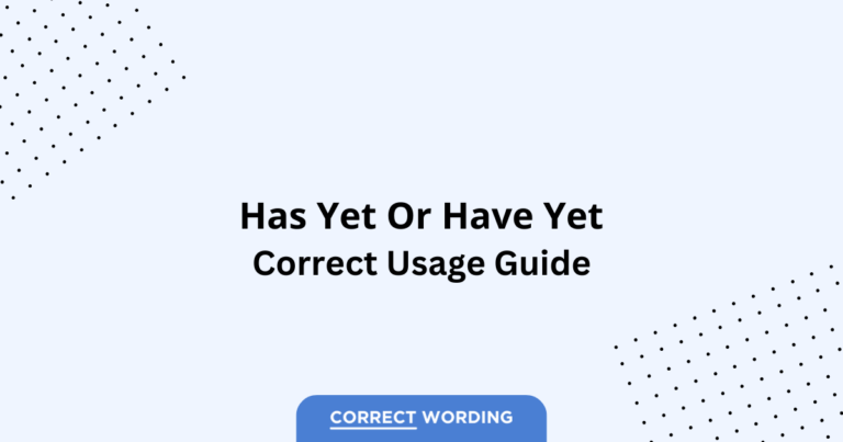 Has Yet vs. Have Yet - Which is Correct?