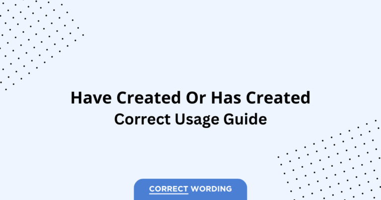 Have Created vs. Has Created - Which is Correct?