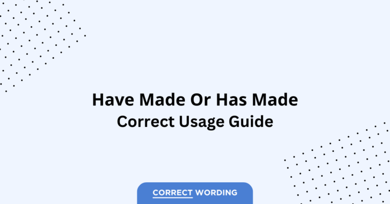 Have Made vs. Has Made - Which is Correct?