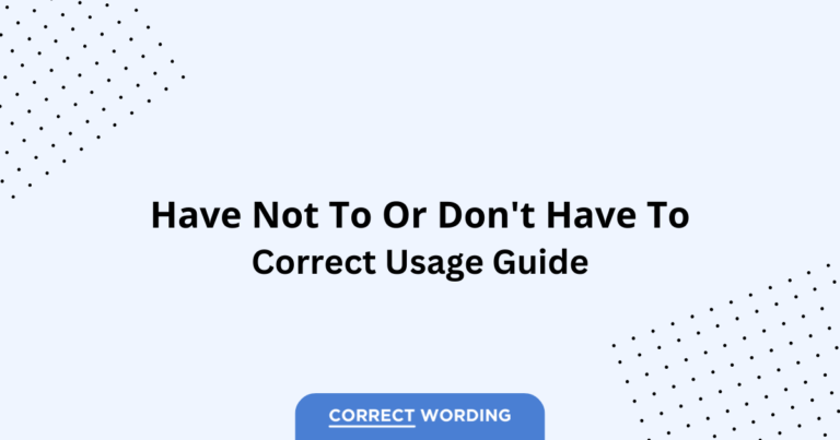 Have Not To vs. Don't Have To - Which is Correct?