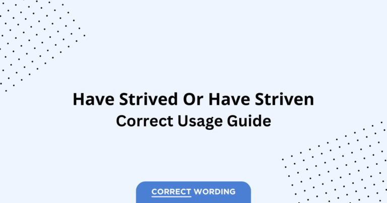Have Strived vs. Have Striven - Which is Correct?