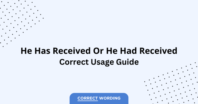 He Has Received vs. He Had Received - Which is Correct?