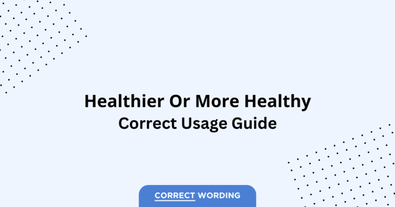 Healthier vs. More Healthy - Which is Correct?