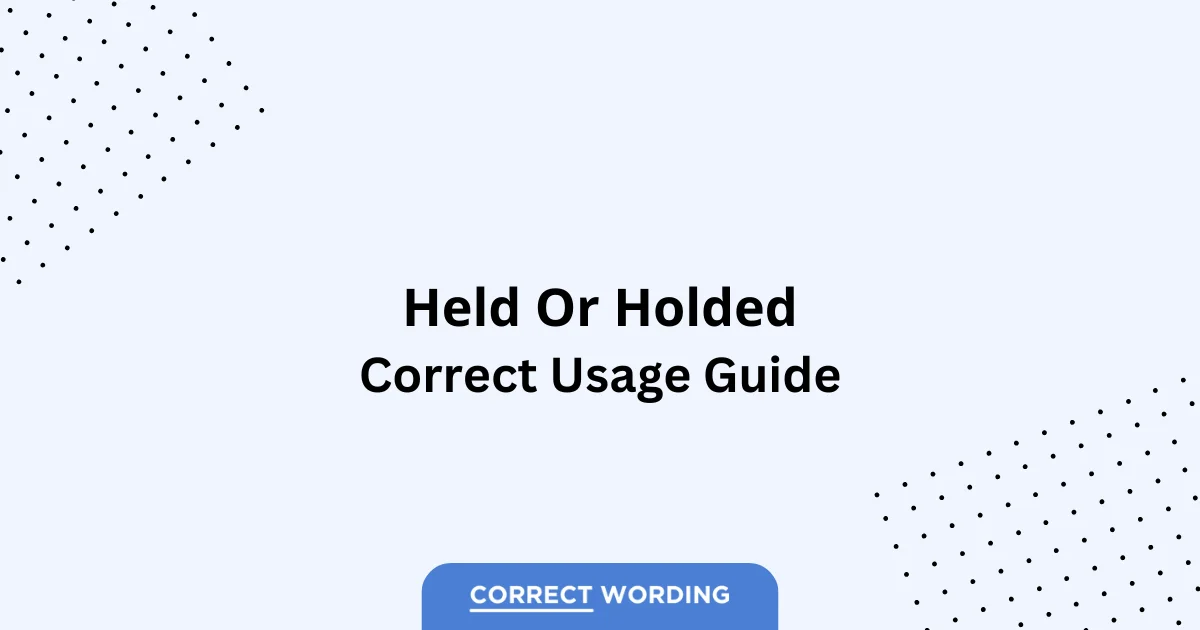 Held vs. Holded - Which is Correct?