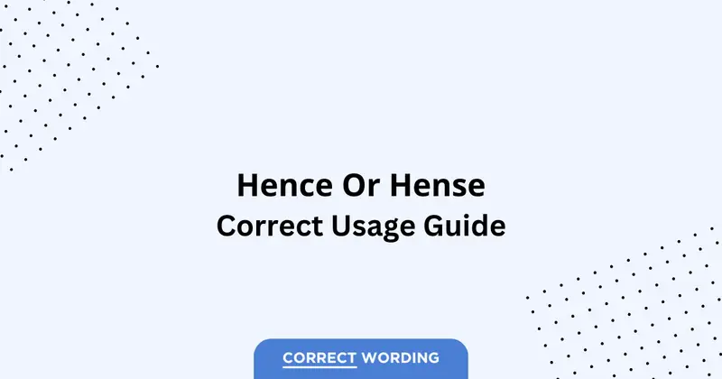 Hence vs. Hense - Which is Correct?