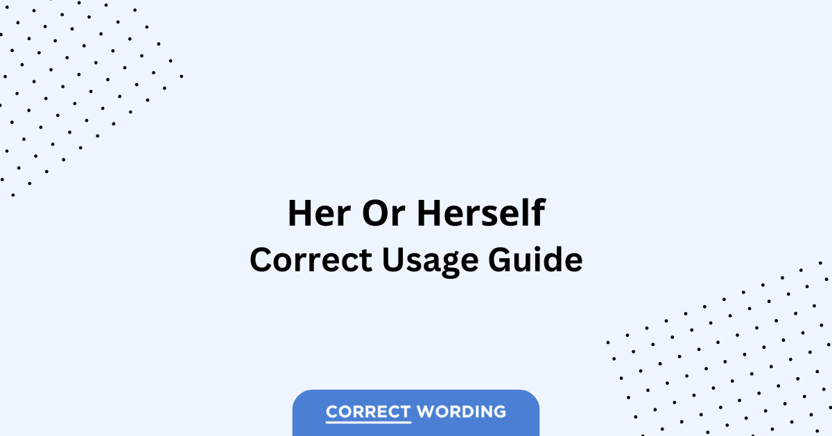 Her vs. Herself - Which is Correct?