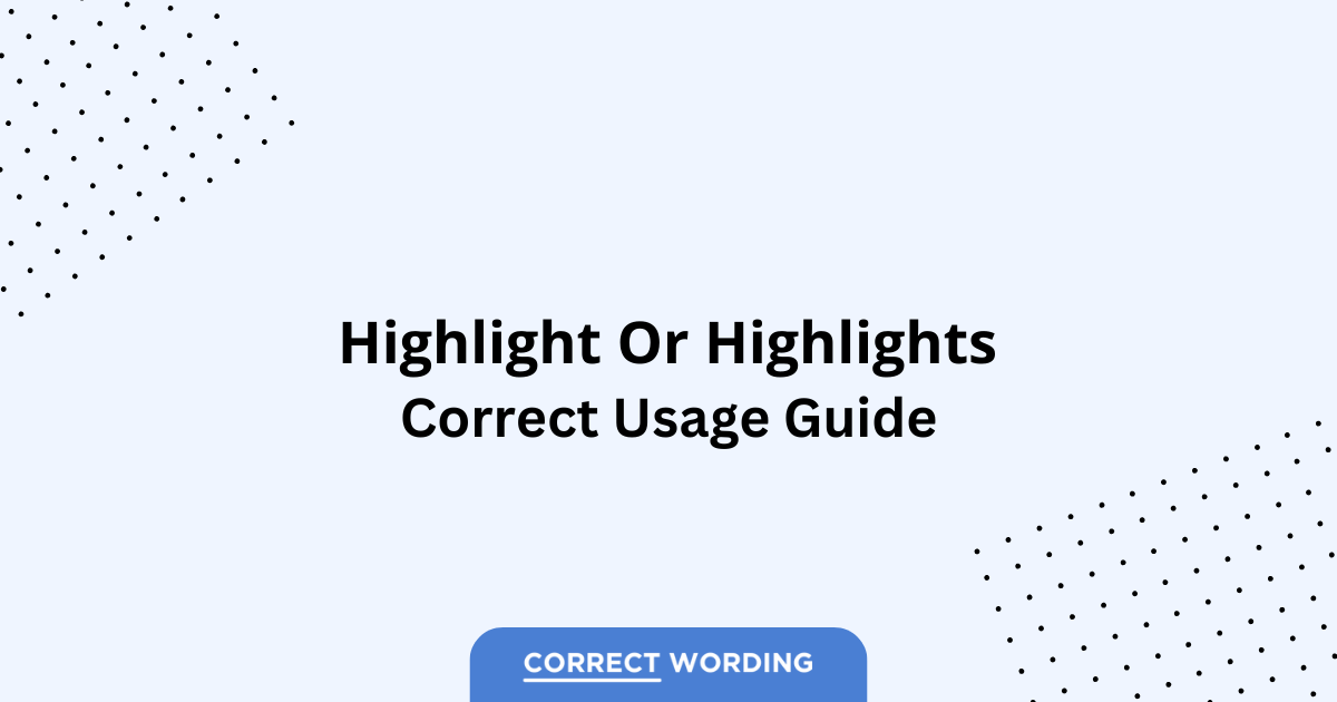Highlight vs. Highlights - Which is Correct?