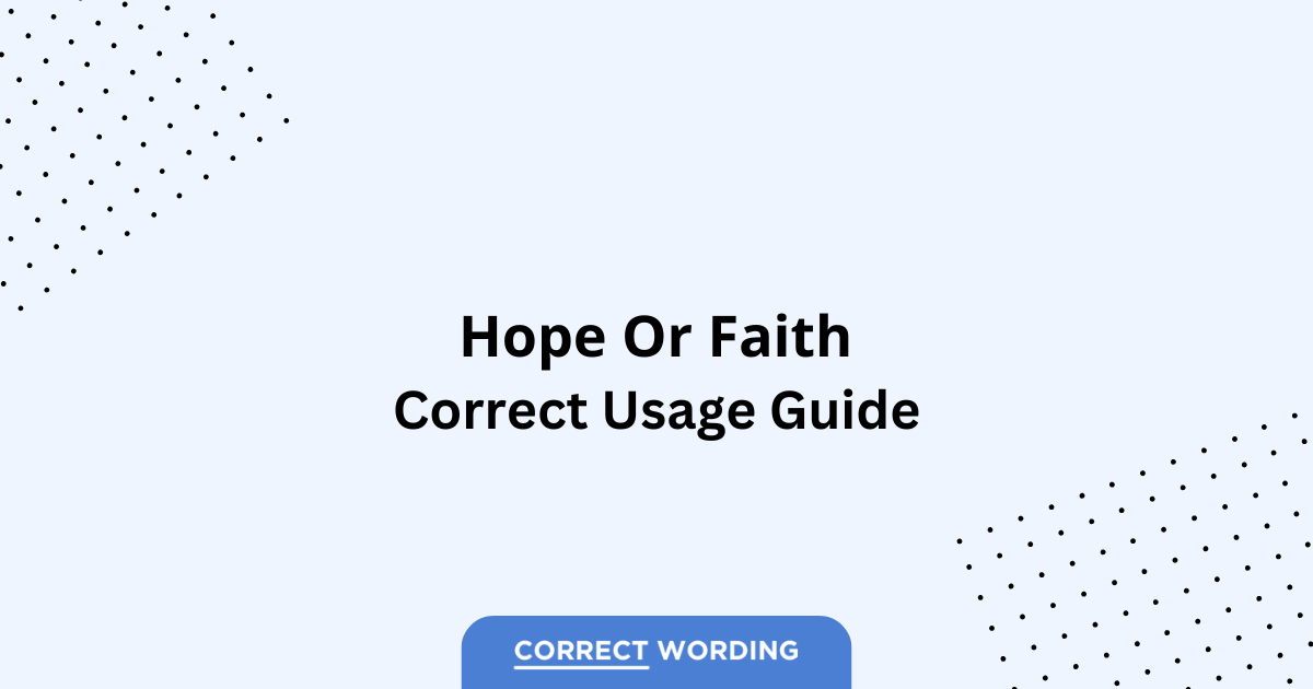 Hope vs. Faith - Which is Correct?