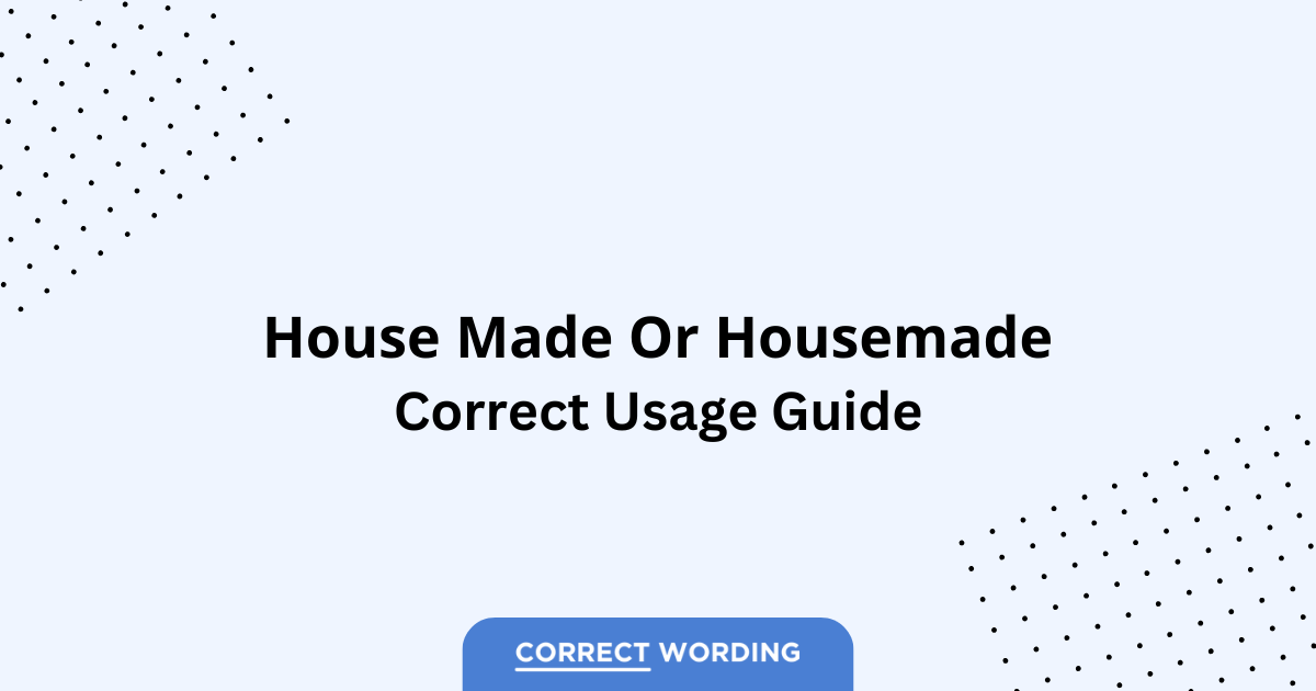 House Made vs. Housemade - Which is Correct?