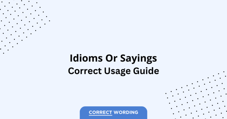 Idioms vs. Sayings - Which is Correct?