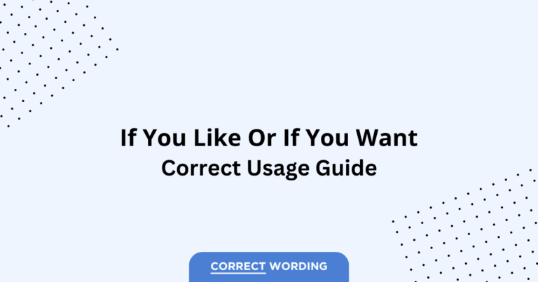 If You Like vs. If You Want - Which is Correct?