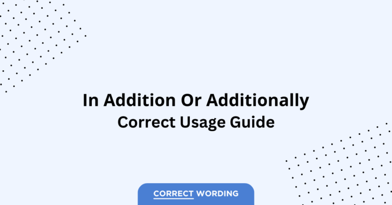 In addition vs. Additionally - Which is Correct?