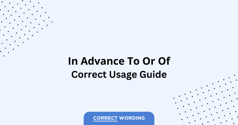 In Advance To vs. In Advance Of - Which is Correct?