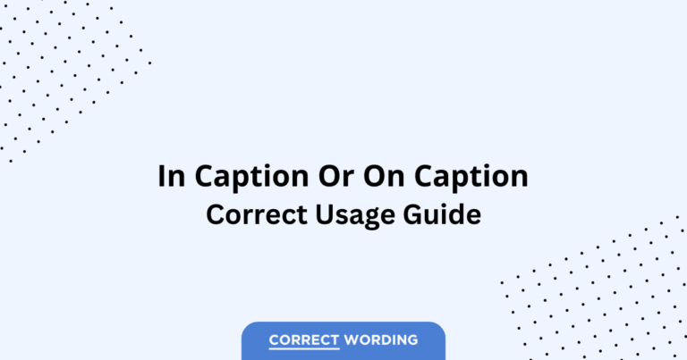 In Caption vs. On Caption - Which is Correct?
