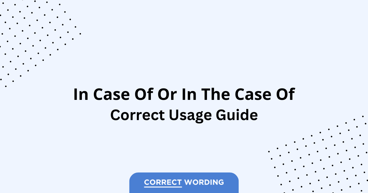 In Case Of vs. In the Case Of - Which is Correct?