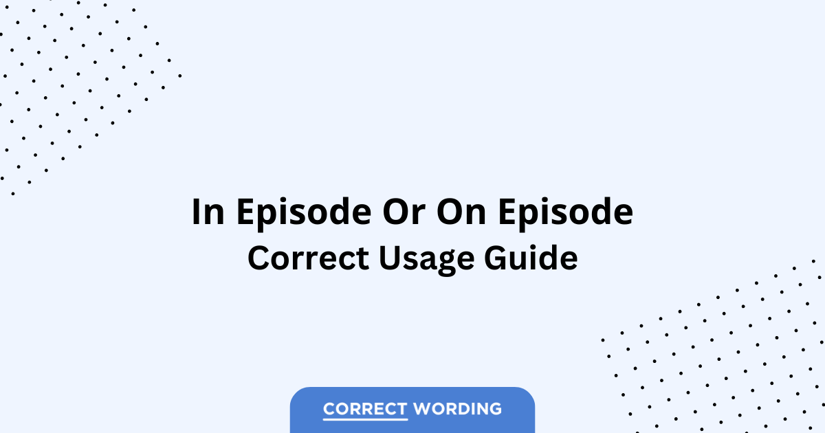 In Episode vs. On Episode - Which is Correct?