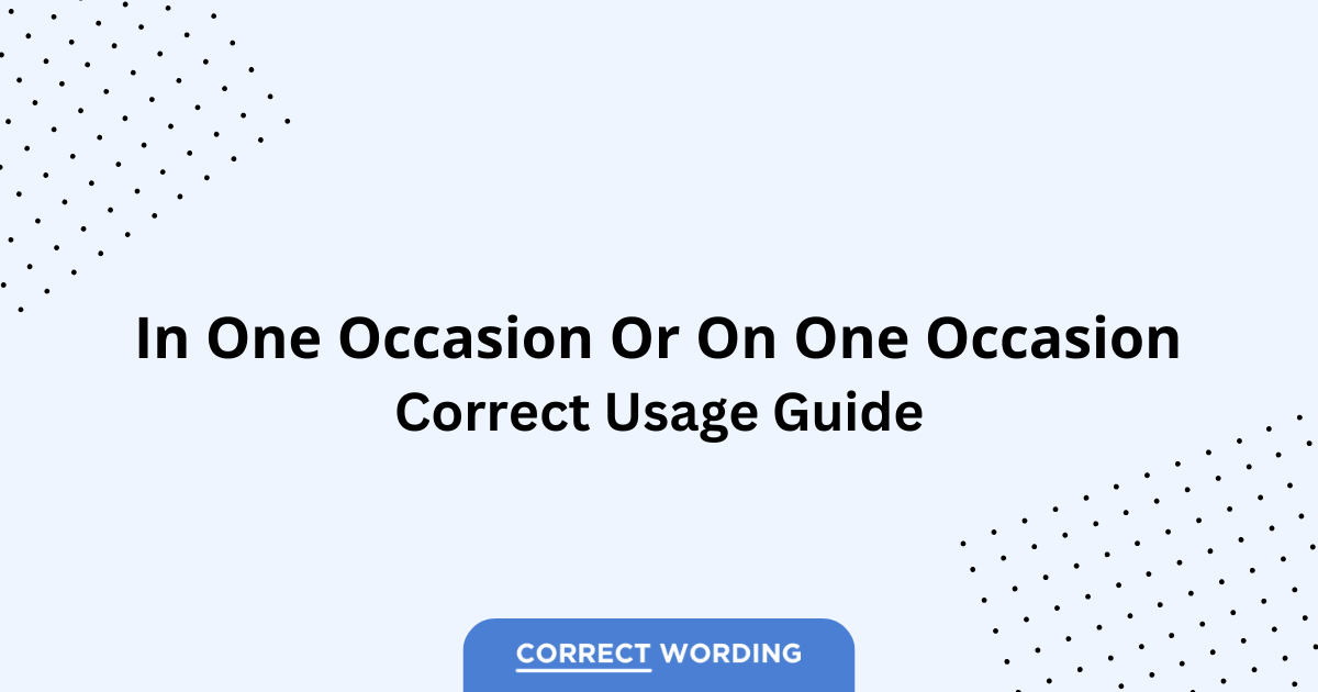 In One Occasion vs. On One Occasion - Which is Correct?