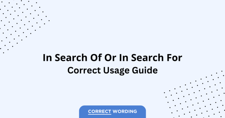 In Search of vs. In Search for - Which is Correct?