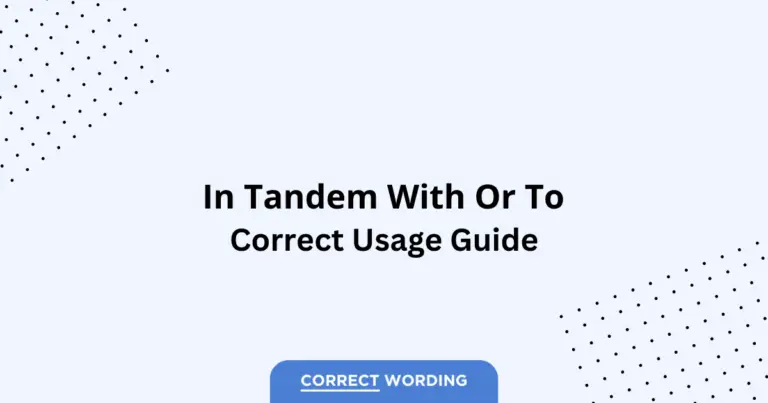 In Tandem With vs. In Tandem To - Which is Correct?