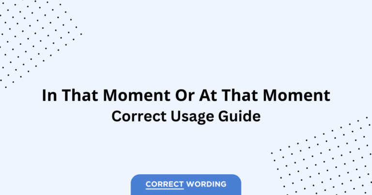 In That Moment vs. At That Moment - Which is Correct?