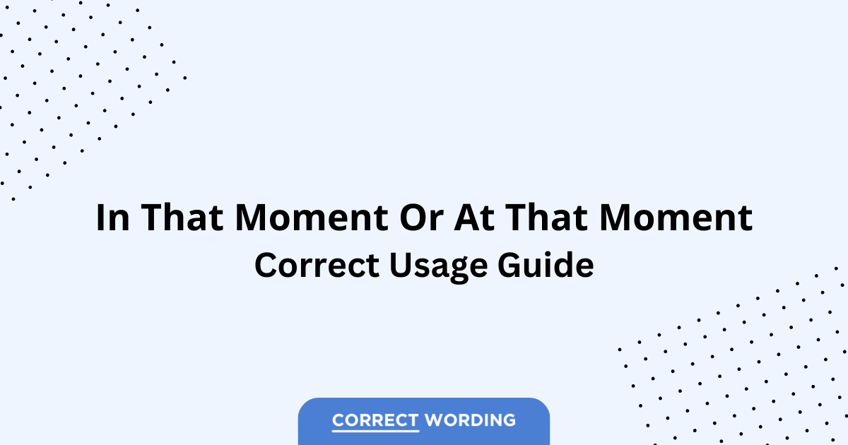 In That Moment vs. At That Moment - Which is Correct?