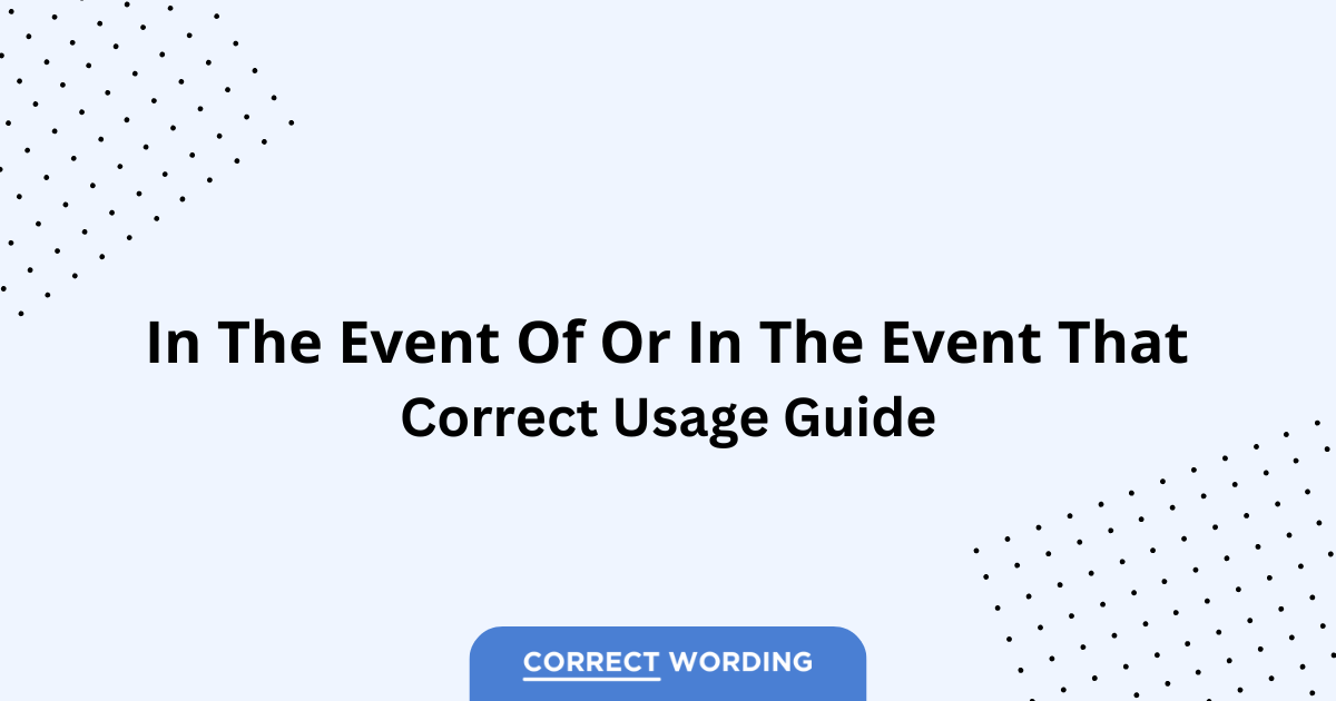 In the Event of vs. In the Event That – Which is Correct?