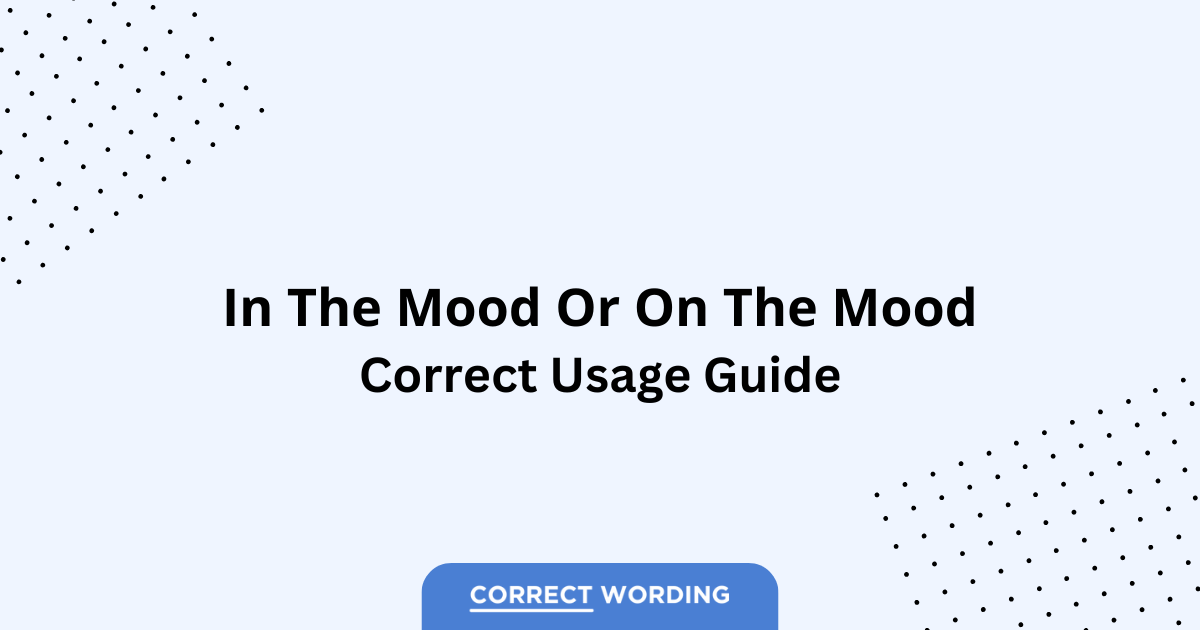 In the Mood vs. On the Mood - Which is Correct?