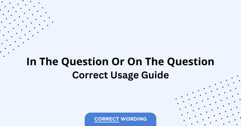 In the Question vs. On the Question - Which is Correct?