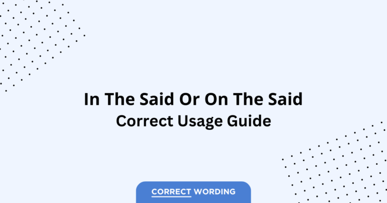 In the Said vs. On the Said - Which is Correct?