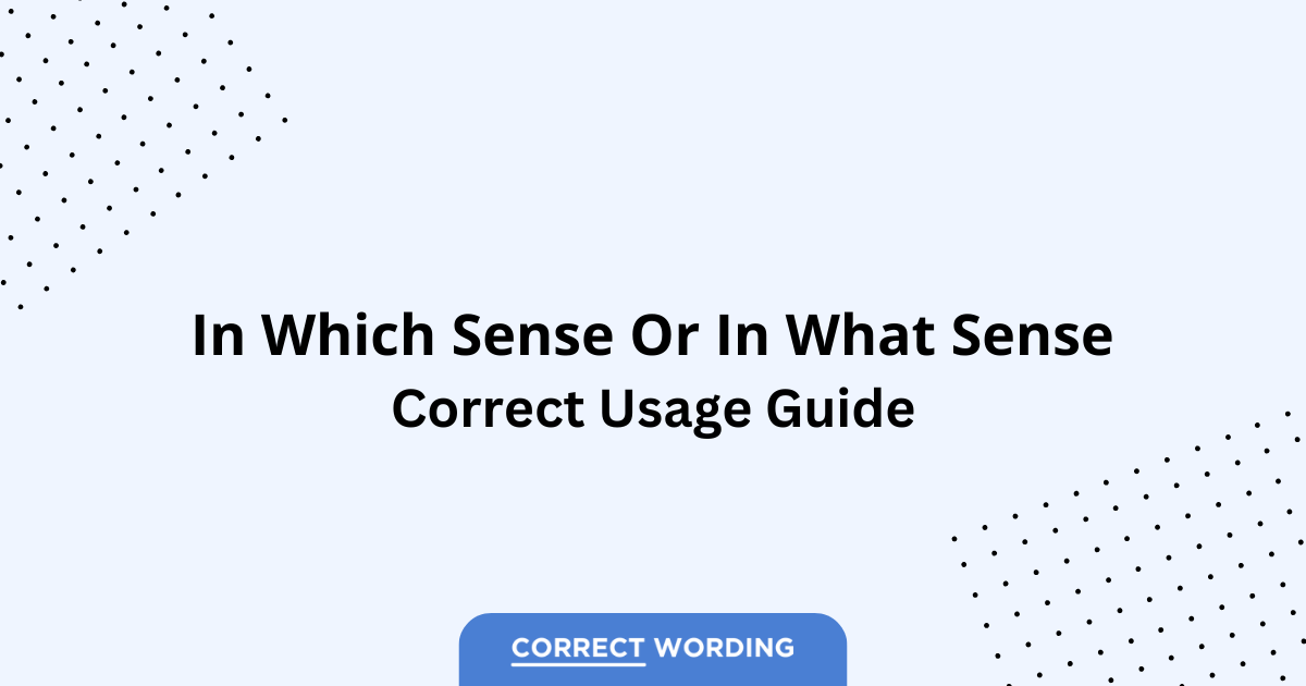 In Which Sense vs. In What Sense - Which is Correct?