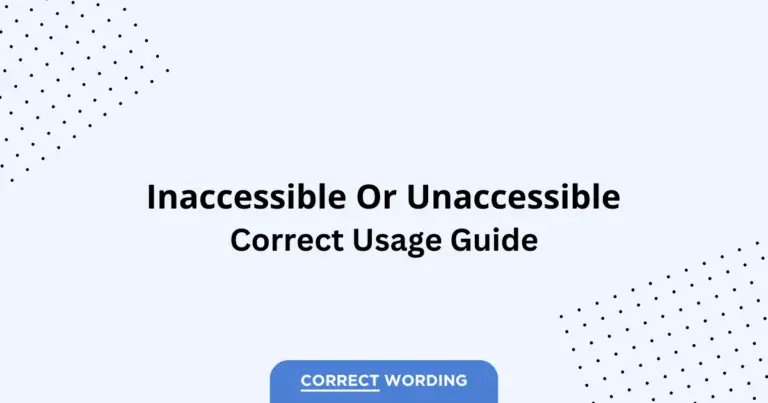 Inaccessible vs. Unaccessible - Which is Correct?