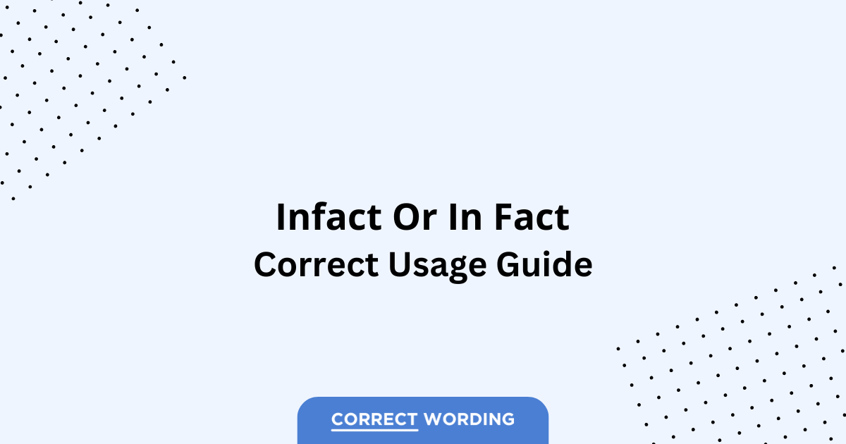 Infact vs. In Fact - Which is Correct?