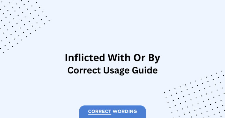 Inflicted with vs. Inflicted by - Which is Correct?